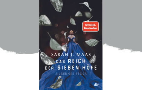Sarah J. Maas – Das Reich der sieben Höfe – Silbernes Feuer